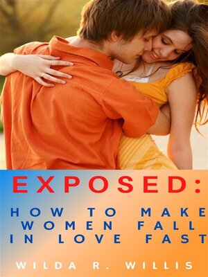 cover image of Exposed--How to Make Women Fall in Love Fast